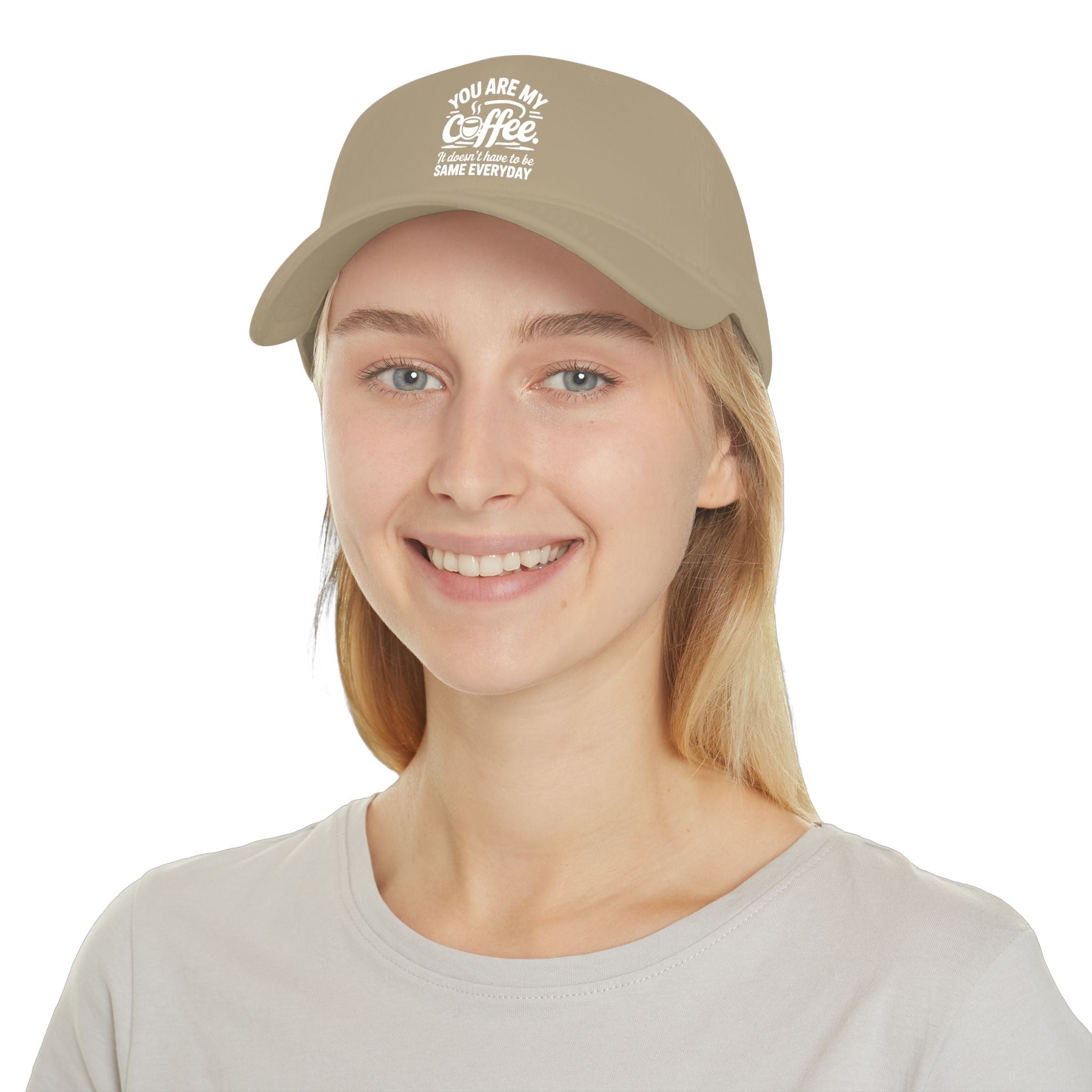 Coffee Lover Baseball Cap - "You Are My Coffee" Low Profile Hat