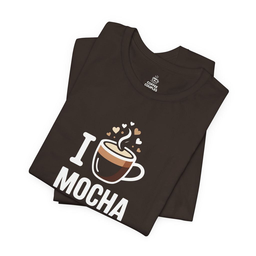 I love Mocha T‑Shirt
