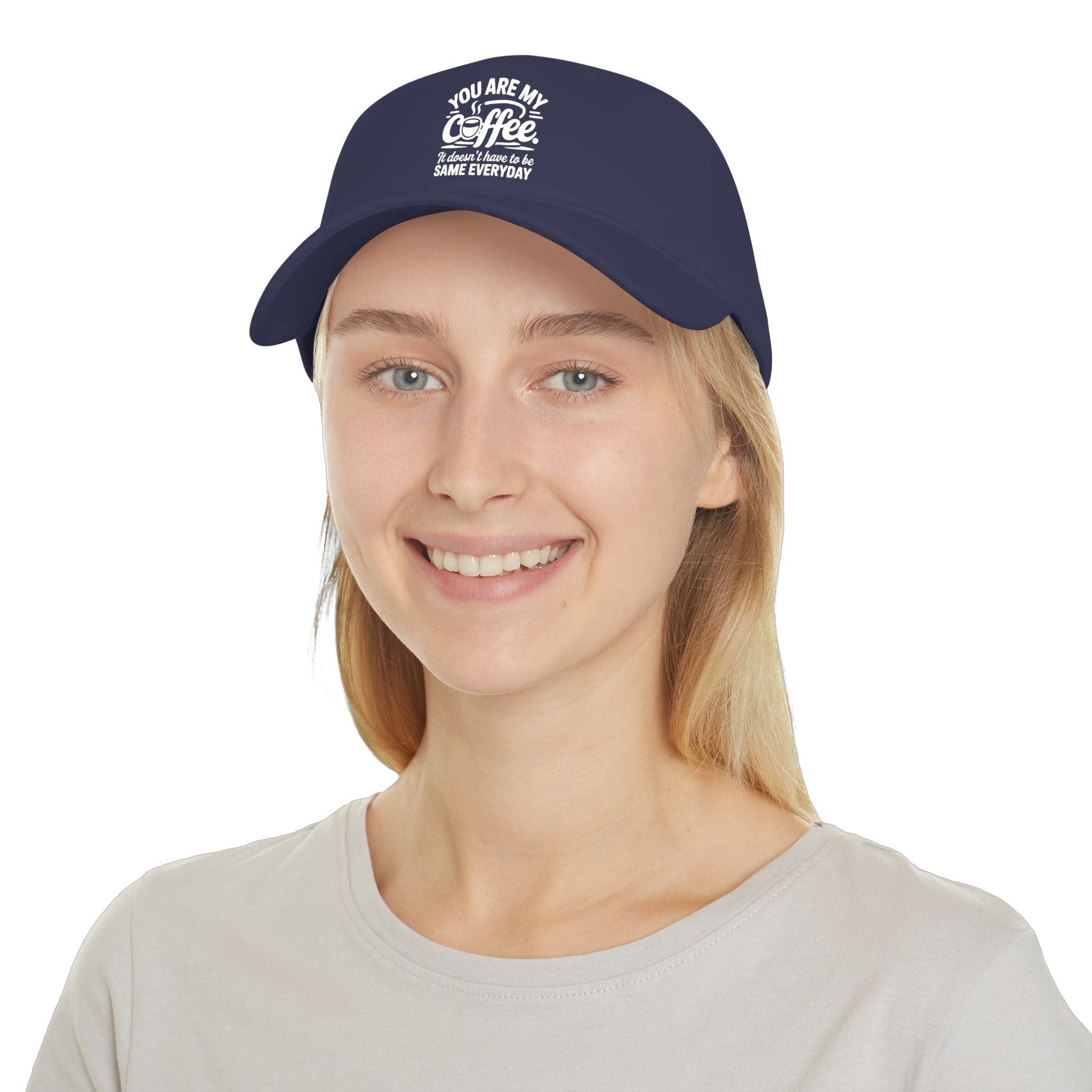 Coffee Lover Baseball Cap - "You Are My Coffee" Low Profile Hat