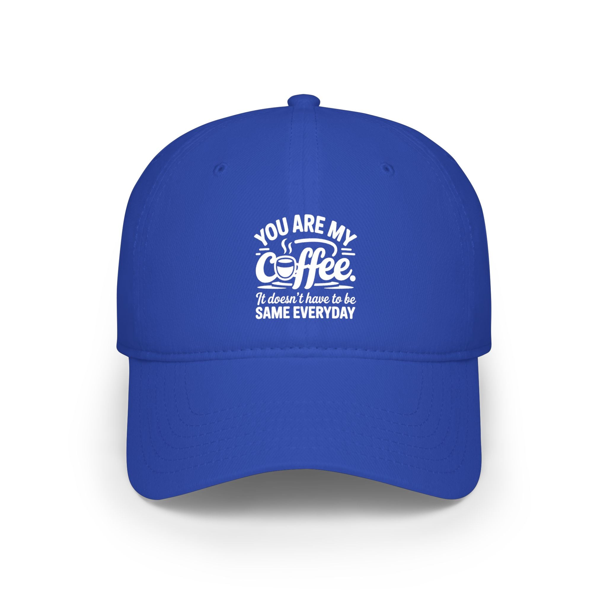Coffee Lover Baseball Cap - "You Are My Coffee" Low Profile Hat