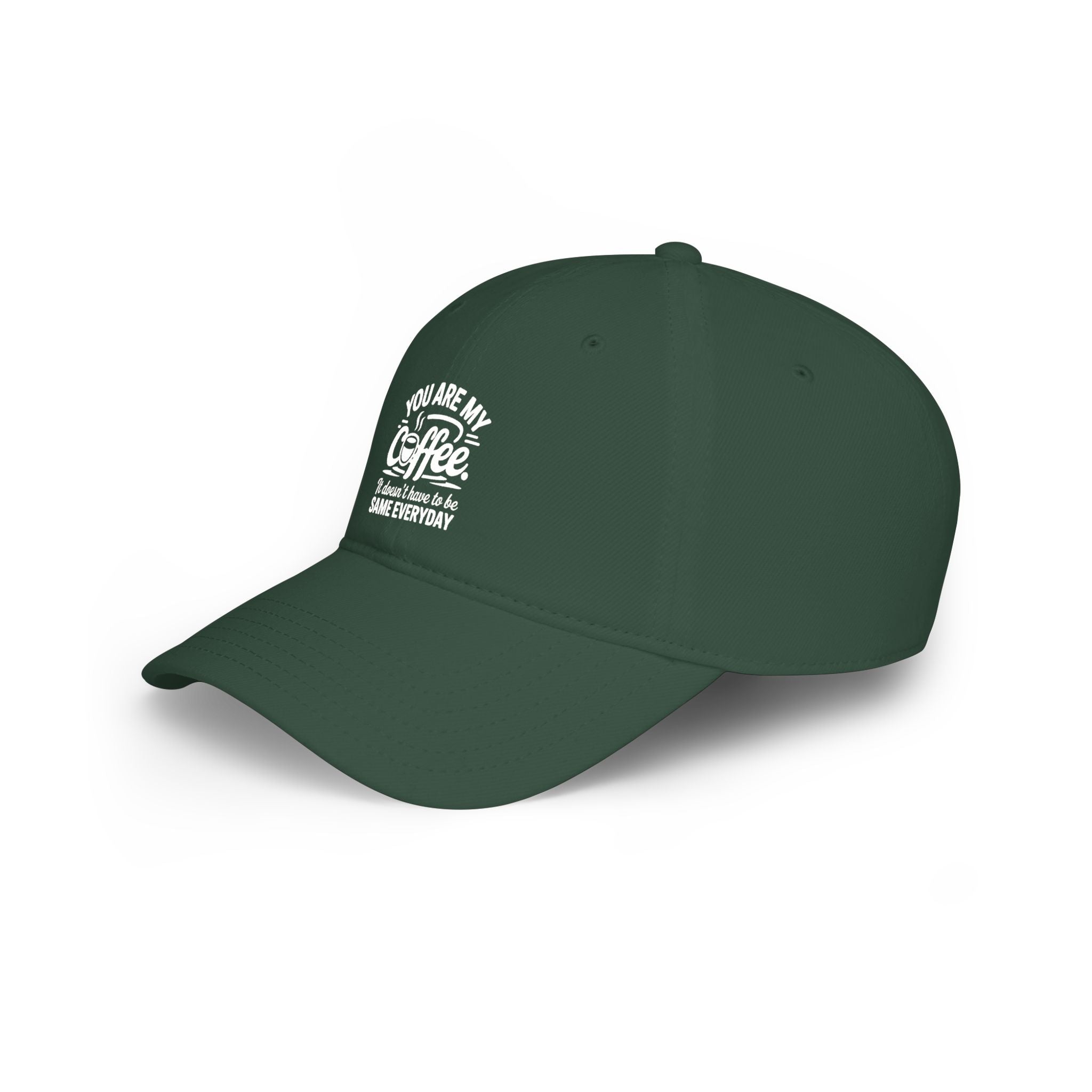 Coffee Lover Baseball Cap - "You Are My Coffee" Low Profile Hat