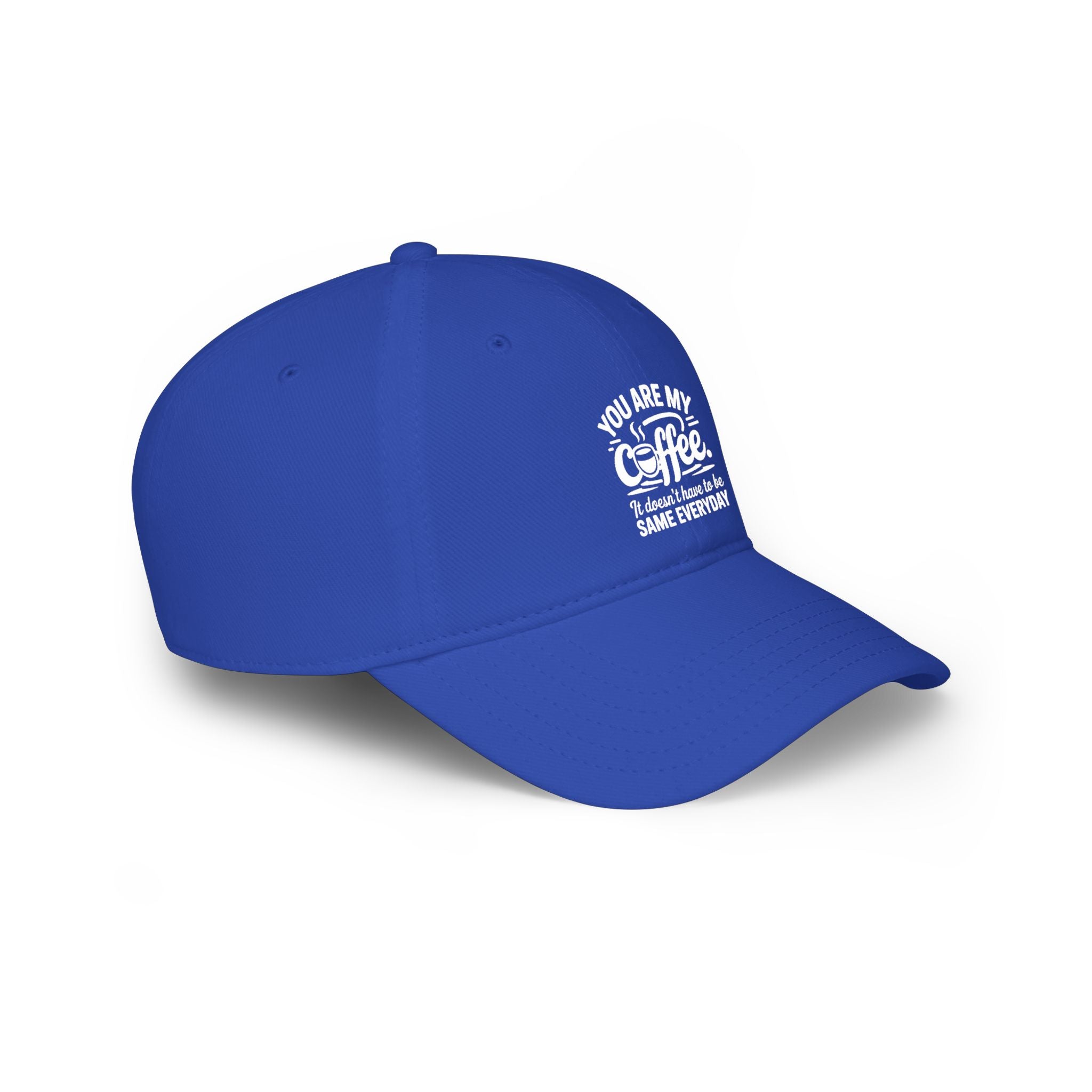 Coffee Lover Baseball Cap - "You Are My Coffee" Low Profile Hat