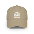 Coffee Lover Baseball Cap - "You Are My Coffee" Low Profile Hat