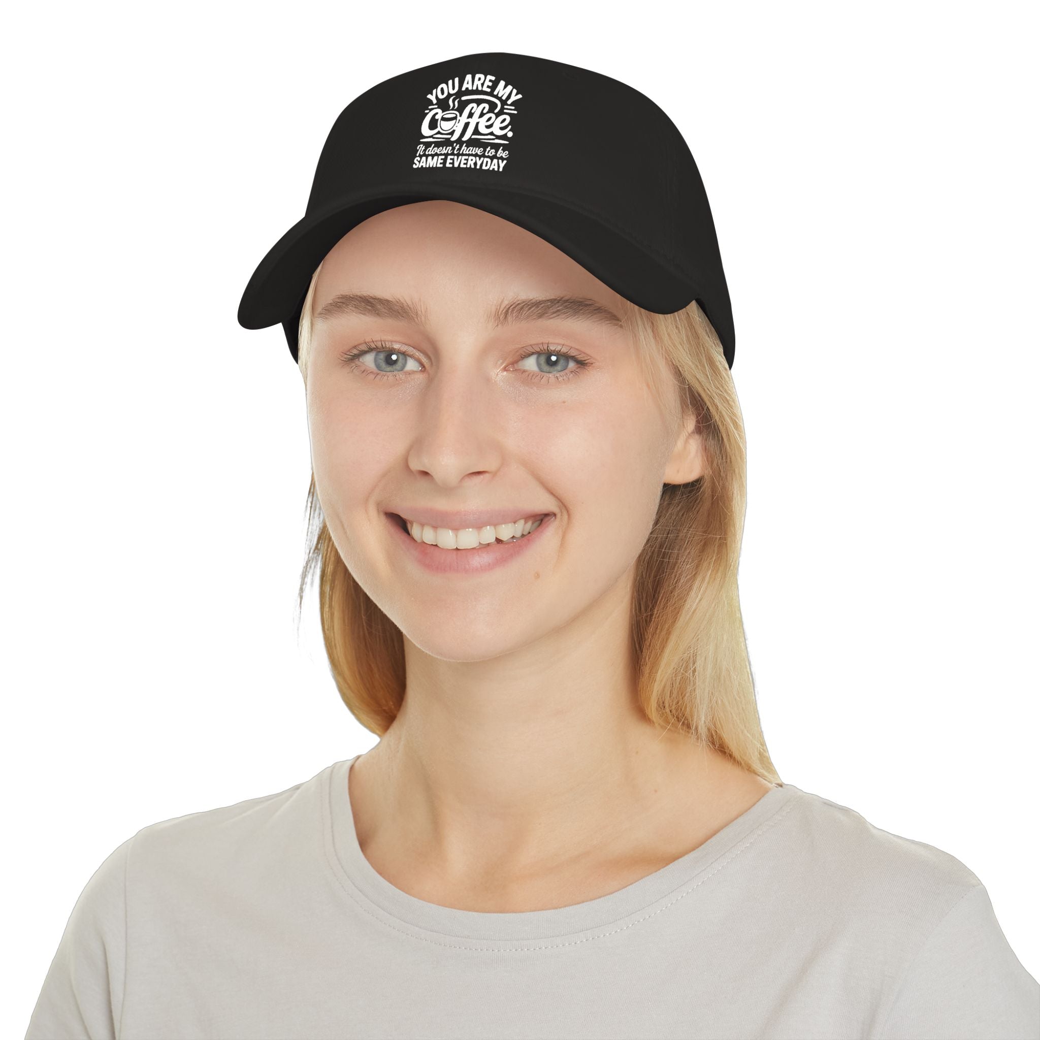 Coffee Lover Baseball Cap - "You Are My Coffee" Low Profile Hat