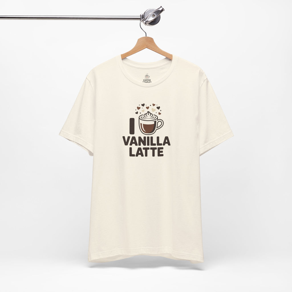 I love Vanilla Latte T‑Shirt